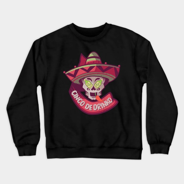 Cinco De Drinko Cinco De Mayo May 5th Crewneck Sweatshirt by alcoshirts